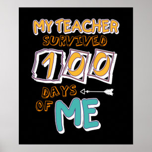 My Teacher Survived 100 Days Of Me 100 School Days Poster