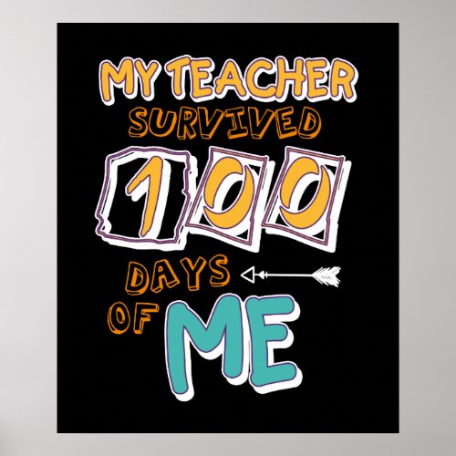 My Teacher Survived 100 Days Of Me 100 School Days Poster