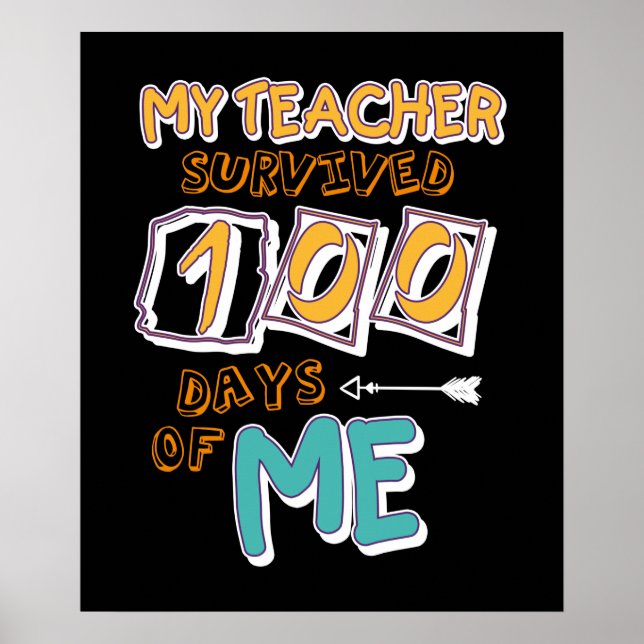 My Teacher Survived 100 Days Of Me 100 School Days Poster (Front)