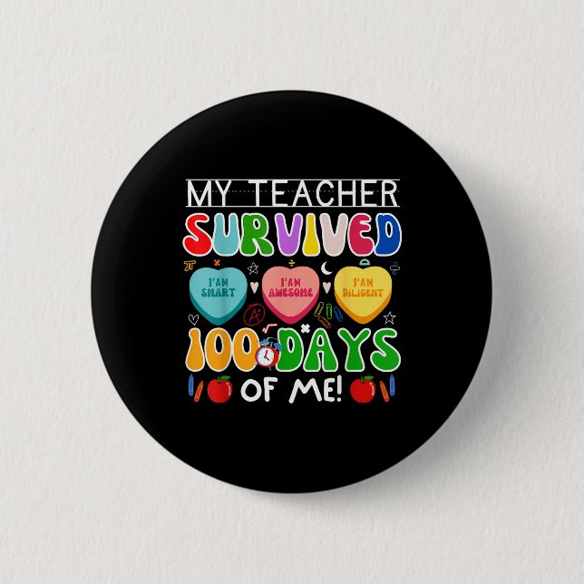 My Teacher Survived 100 Days Of Me 100th Day Of Sc Button (Front)