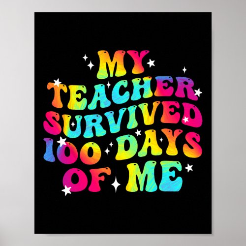 My Teacher Survived 100 Days Of Me 100th Day Of Sc Poster