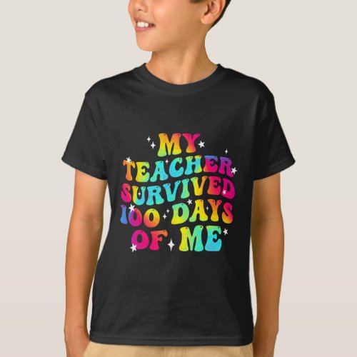 My Teacher Survived 100 Days Of Me 100th Day Of Sc T_Shirt