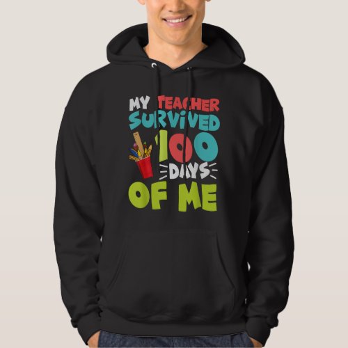 my teacher survived 100 days of me 2024 funny scho hoodie