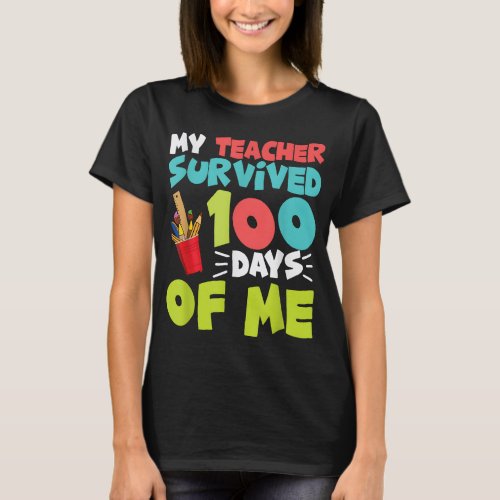 my teacher survived 100 days of me 2024 funny scho T_Shirt