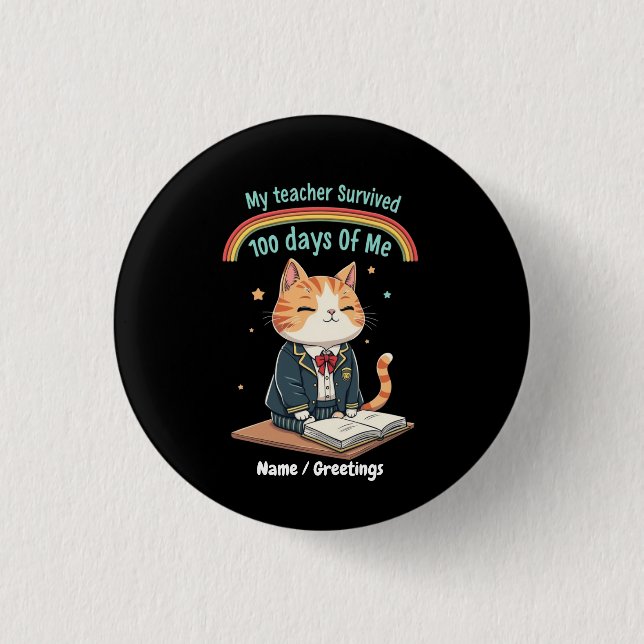 My Teacher Survived 100 Days of Me  Button (Front)