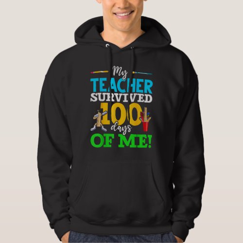 My Teacher Survived 100 Days Of Me Dab 100 Days Of Hoodie