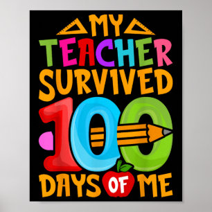 My Teacher Survived 100 Days Of Me Dab 100th Days Poster