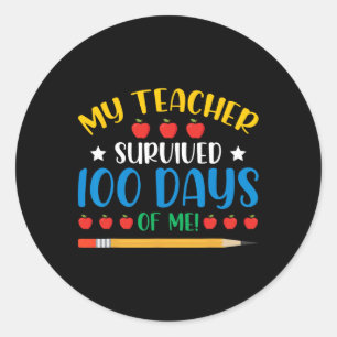 My Teacher Survived 100 Days Of Me Fun 100 Days Of Classic Round Sticker
