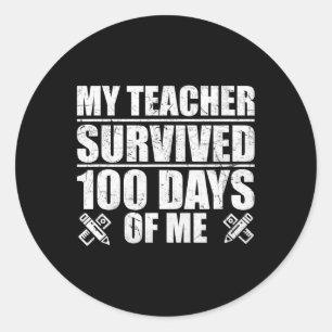 My Teacher Survived 100 Days Of Me Fun Student Classic Round Sticker