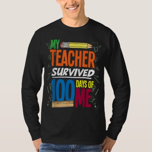 My Teacher Survived 100 Days Of Me Funny 100 Days  T_Shirt