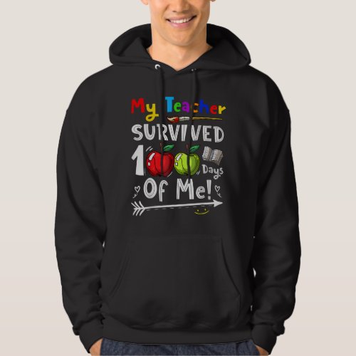 My Teacher Survived 100 Days Of Me Funny 100th Day Hoodie