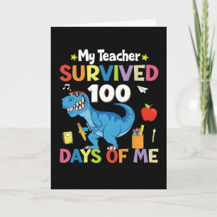 My Teacher Survived 100 Days of Me Funny Dino Card