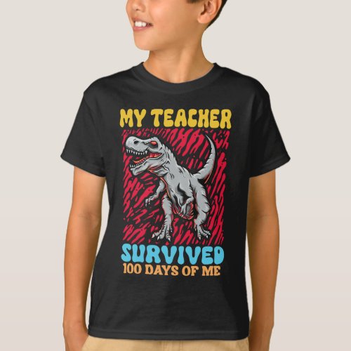 My Teacher Survived 100 Days Of Me Funny Dinosaur  T_Shirt