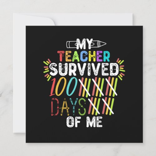 My Teacher Survived 100 Days Of Me _ Funny Gift fo Invitation