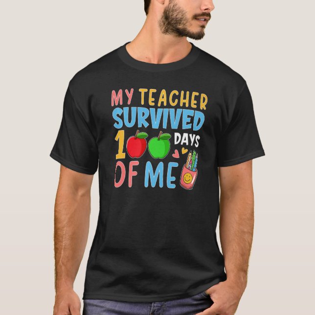 My Teacher Survived 100 Days Of Me Funny School Bo T-Shirt (Front)