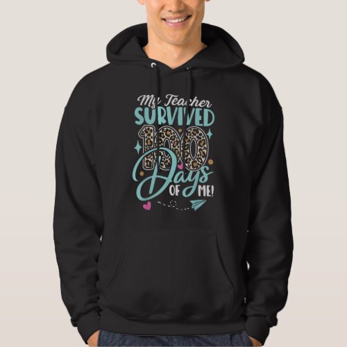 My Teacher Survived 100 Days Of Me Funny School Le Hoodie
