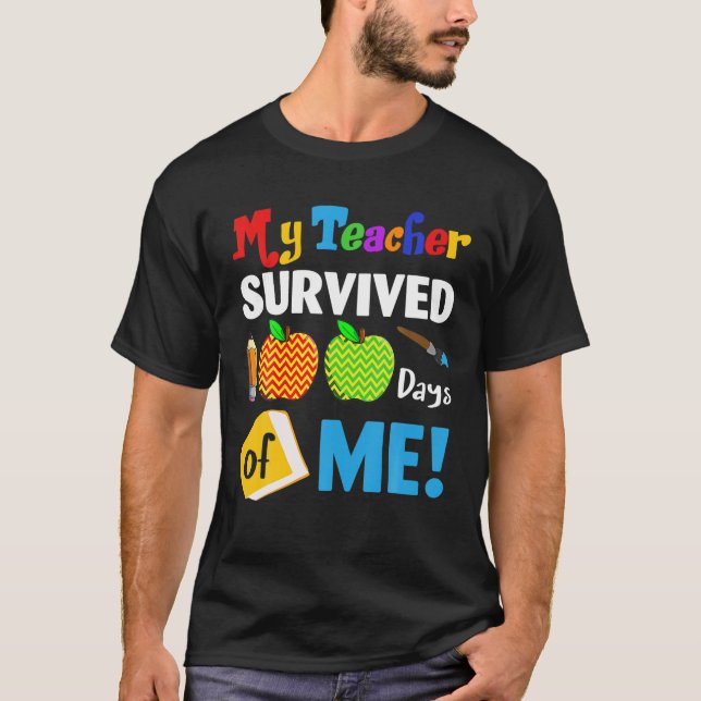 My Teacher Survived 100 Days Of Me Funny School T-Shirt (Front)