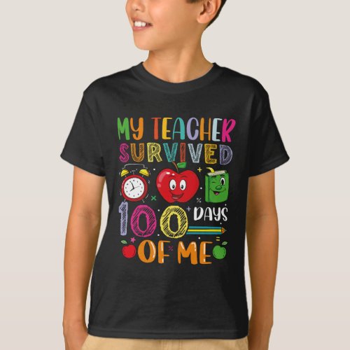 My Teacher Survived 100 Days Of Me Funny School  T_Shirt