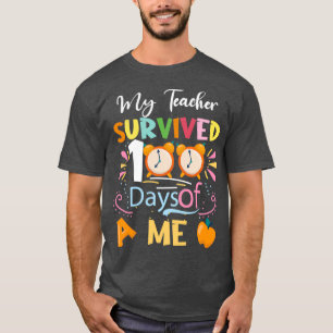 My Teacher Survived 100 Days Of Me Funny Student 1 T-Shirt