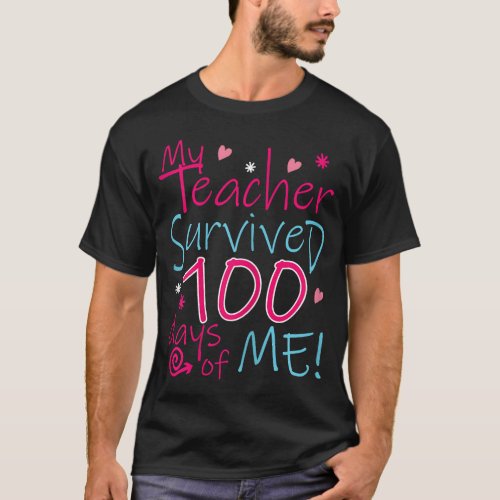 My Teacher Survived 100 Days Of Me Girls T Shirt f