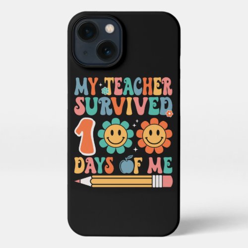 My Teacher Survived 100 Days of Me iPhone 13 Case