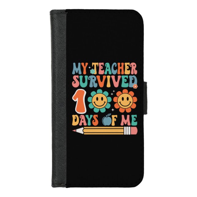 My Teacher Survived 100 Days of Me iPhone Wallet Case (Front)