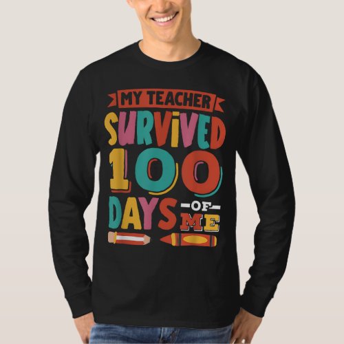 My Teacher Survived 100 Days Of Me Kids 100 Days O T_Shirt