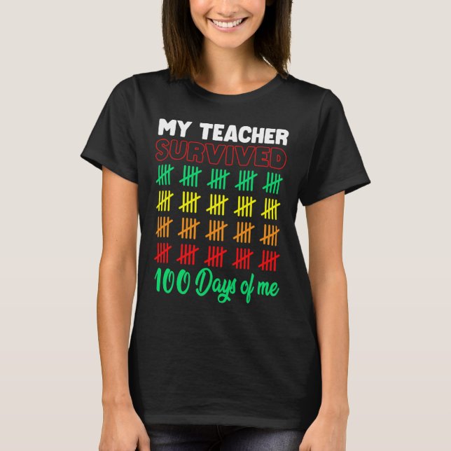 My Teacher Survived 100 Days Of Me School Fun Kids T-Shirt (Front)