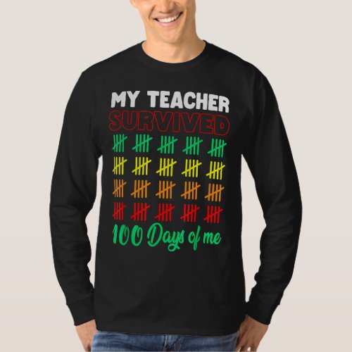 My Teacher Survived 100 Days of Me School Funny Ki T_Shirt