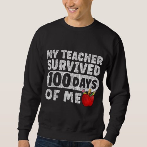 My teacher survived 100 days of me school girls bo sweatshirt