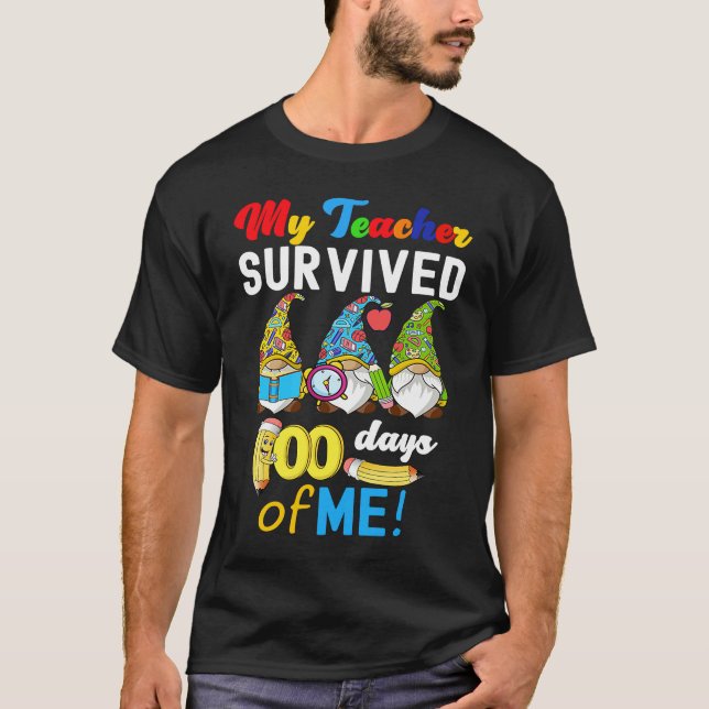My Teacher Survived 100 Days Of Me  School Gnomies T-Shirt (Front)