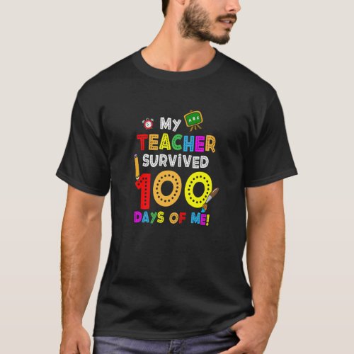 My Teacher Survived 100 Days Of Me School Supplier T_Shirt