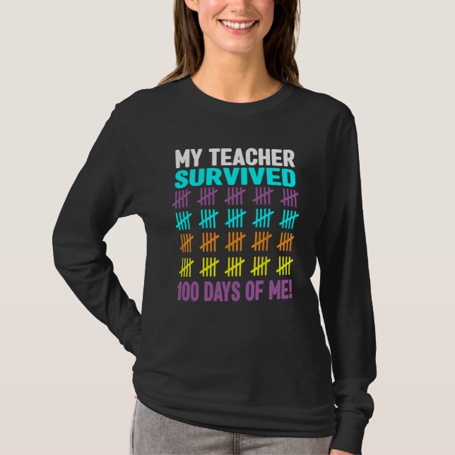 My Teacher Survived 100 Days Of Me School Teacher T-Shirt (Front)