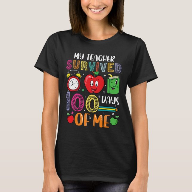 My Teacher Survived 100 Days Of Me  T-Shirt (Front)