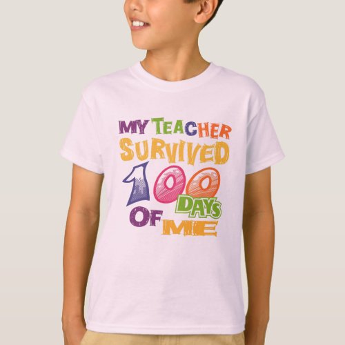 My teacher survived 100 days of me T_Shirt