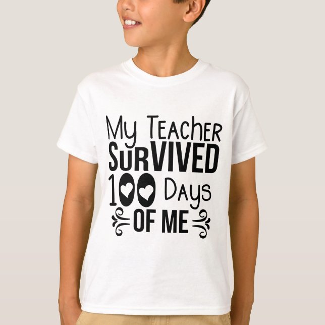 My Teacher Survived 100 Days Of Me T-Shirt (Front)