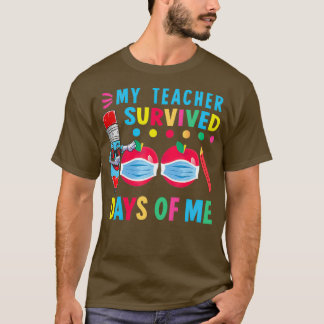 My Teacher Survived 100 Days Of Me Teacher Student T-Shirt