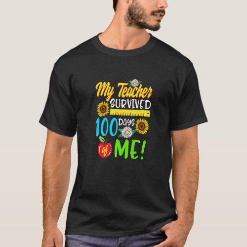 My Teacher Survived 100 Days Of Me Teacher Student T_Shirt