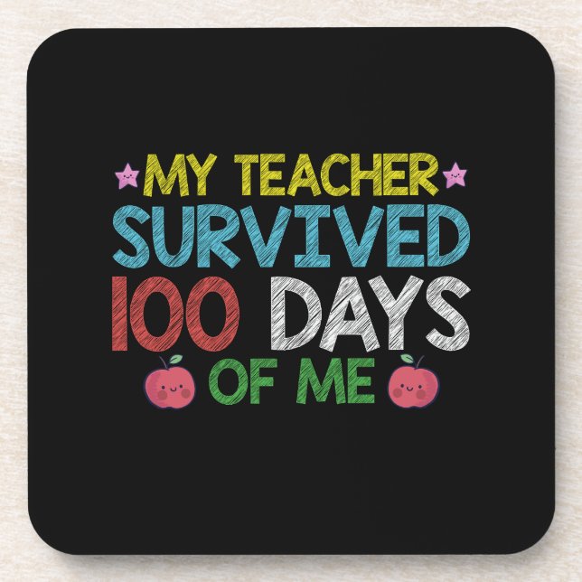 My Teacher Survived 100th Day Of Me School Beverage Coaster (Front)