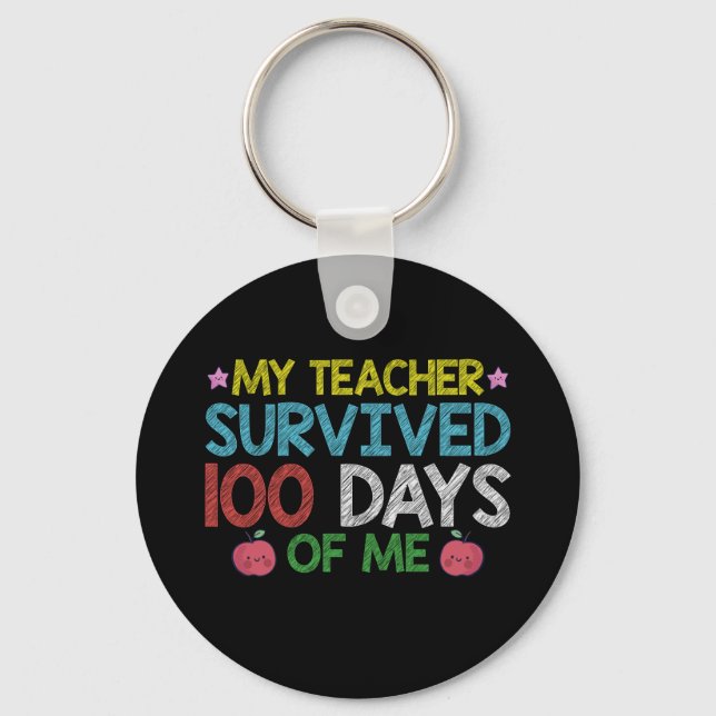 My Teacher Survived 100th Day Of Me School Keychain (Front)