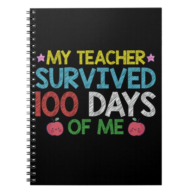 My Teacher Survived 100th Day Of Me School Notebook (Front)