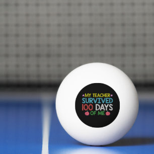 My Teacher Survived 100th Day Of Me School Ping Pong Ball