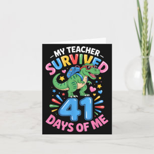 My Teacher Survived 41 Days Of Me 41st Days Of Sch Card