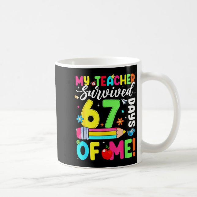 My Teacher Survived 67 Days Of Me Funny 100 Days O Coffee Mug (Right)