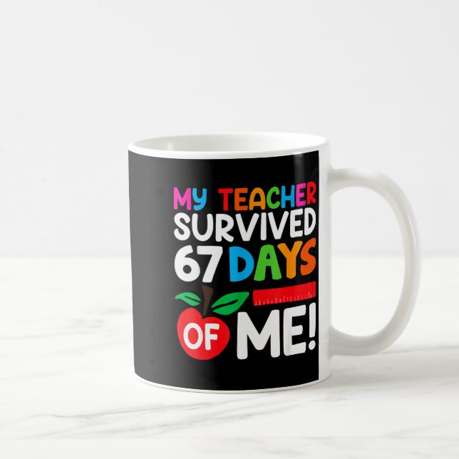 My Teacher Survived 67 Days Of Me Funny 100 Days O Coffee Mug (Right)