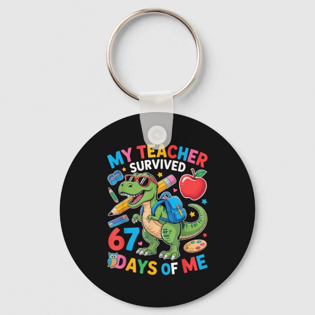 My Teacher Survived 67 Days Of Me Funny Dinosaur S Keychain (Front)