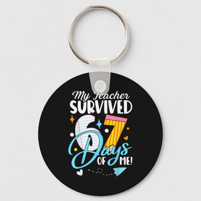 My Teacher Survived 67 Days Of Me Funny Six Seven  Keychain (Front)