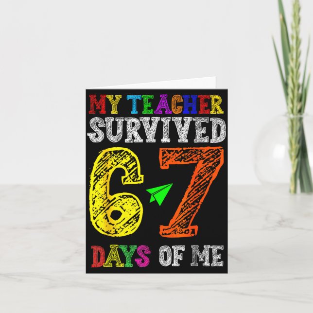 My Teacher Survived 67 Days Of Me Funny Students T Card (Front)