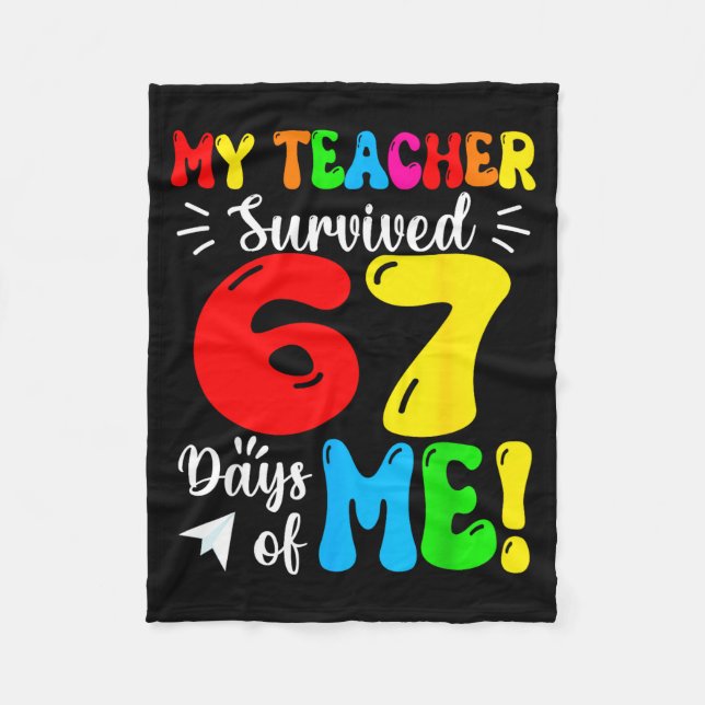My Teacher Survived 67 Days Of Me Funny Students T Fleece Blanket (Front)