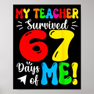 My Teacher Survived 67 Days Of Me Funny Students T Poster